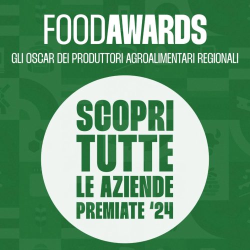 FOOD AWARDS REGIONALI 2024: PREMIATE LE MIGLIORI PRODUZIONI ITALIANE